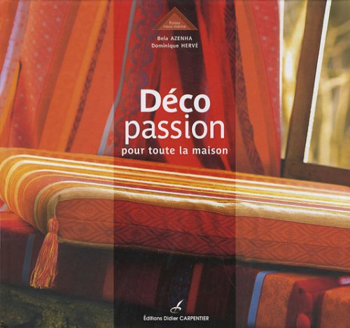 Déco passion : pour toute la maison