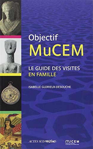 Objectif Mucem : le guide des visites en famille