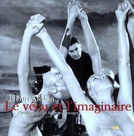 Le vécu et l'imaginaire : mémoires d'un homme d'images et de lumières