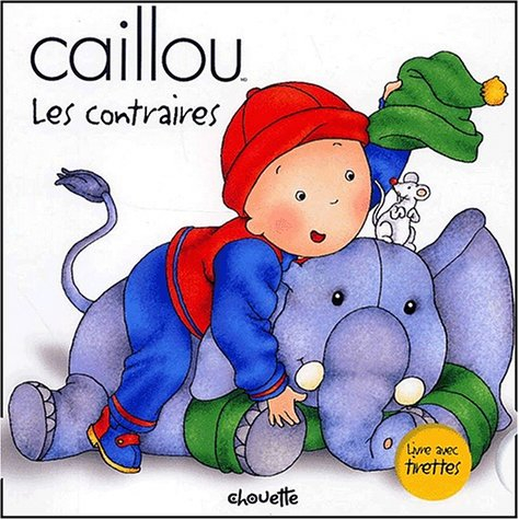 caillou : les contraires