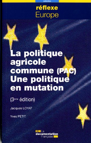 La politique agricole commune (PAC) : une politique en mutation