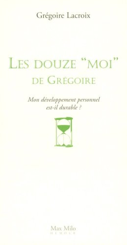 Les douze moi de Grégoire : mon développement personnel est-il durable ?