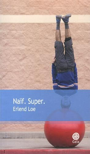Naïf. Super.