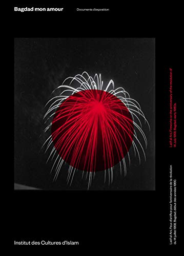 Bagdad mon amour : documents d'exposition : exposition, Paris, Institut des cultures d'Islam, Paris,