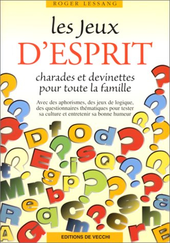 Les jeux d'esprit : charades et devinettes pour toute la famille