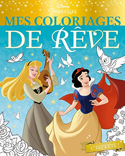 Disney princesses : mes coloriages de rêve : c'est l'été !