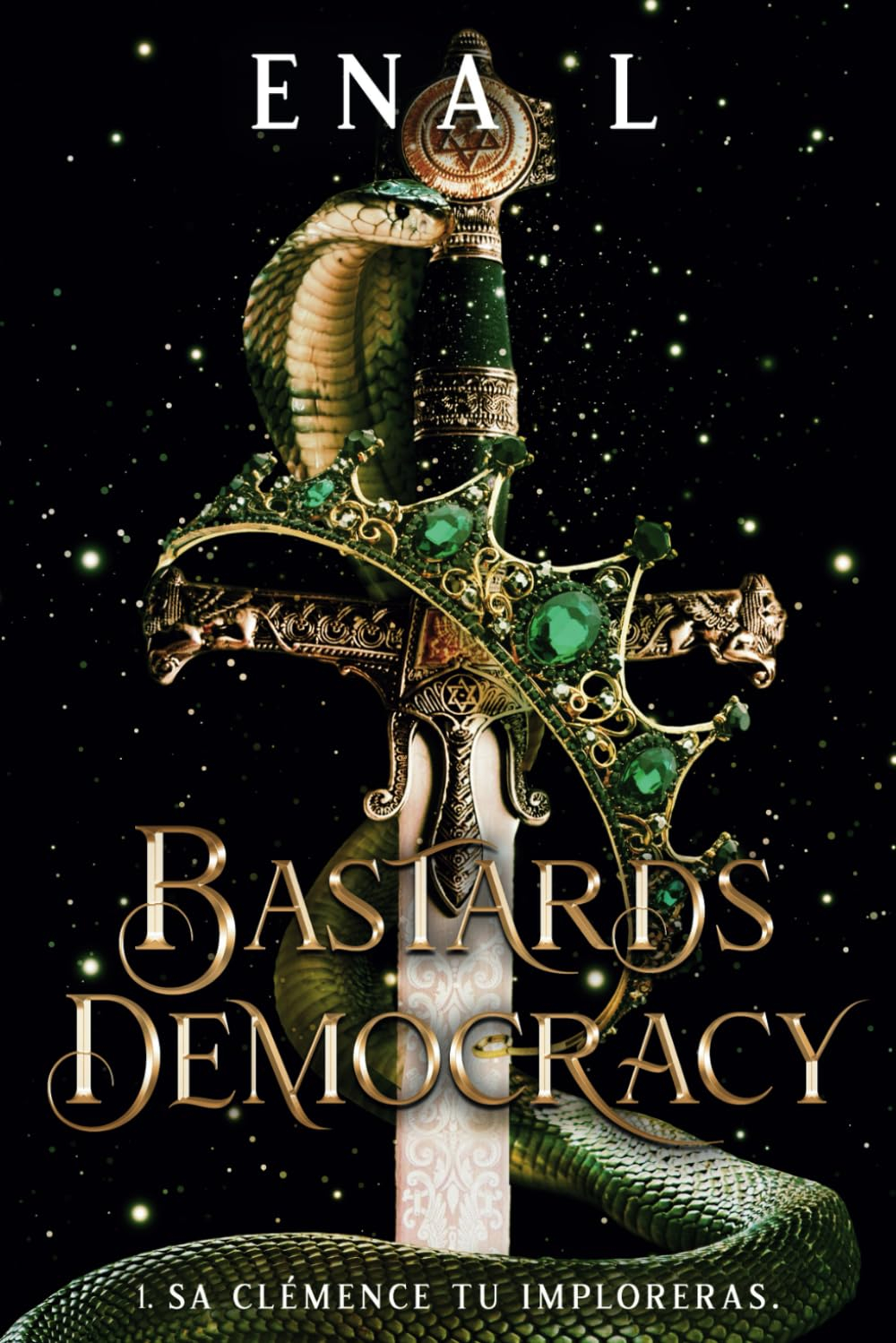 Bastards Democracy - Livre 1 : Sa clémence tu imploreras. (Romantasy)