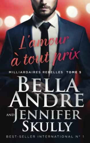 L?amour à tout prix (Milliardaires Rebelles 5)