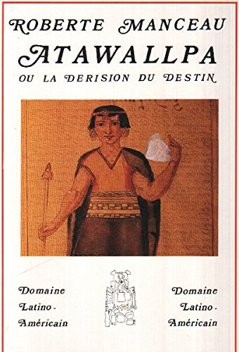 Atawallpa ou la Dérision du destin