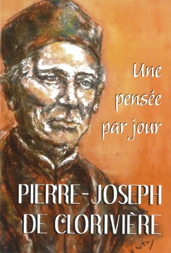 Pierre-Joseph de Clorivière : une pensée par jour