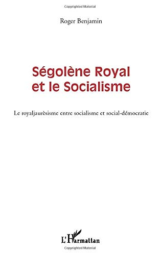 Ségolène Royal et le socialisme : le royaljaurèsisme entre socialisme et social-démocratie