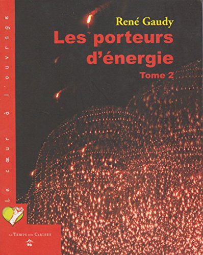 Porteurs d'énergie. Vol. 2