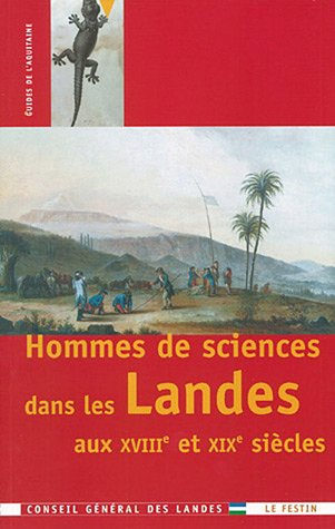 Hommes de sciences dans les Landes aux XVIIIe et XIXe siècles