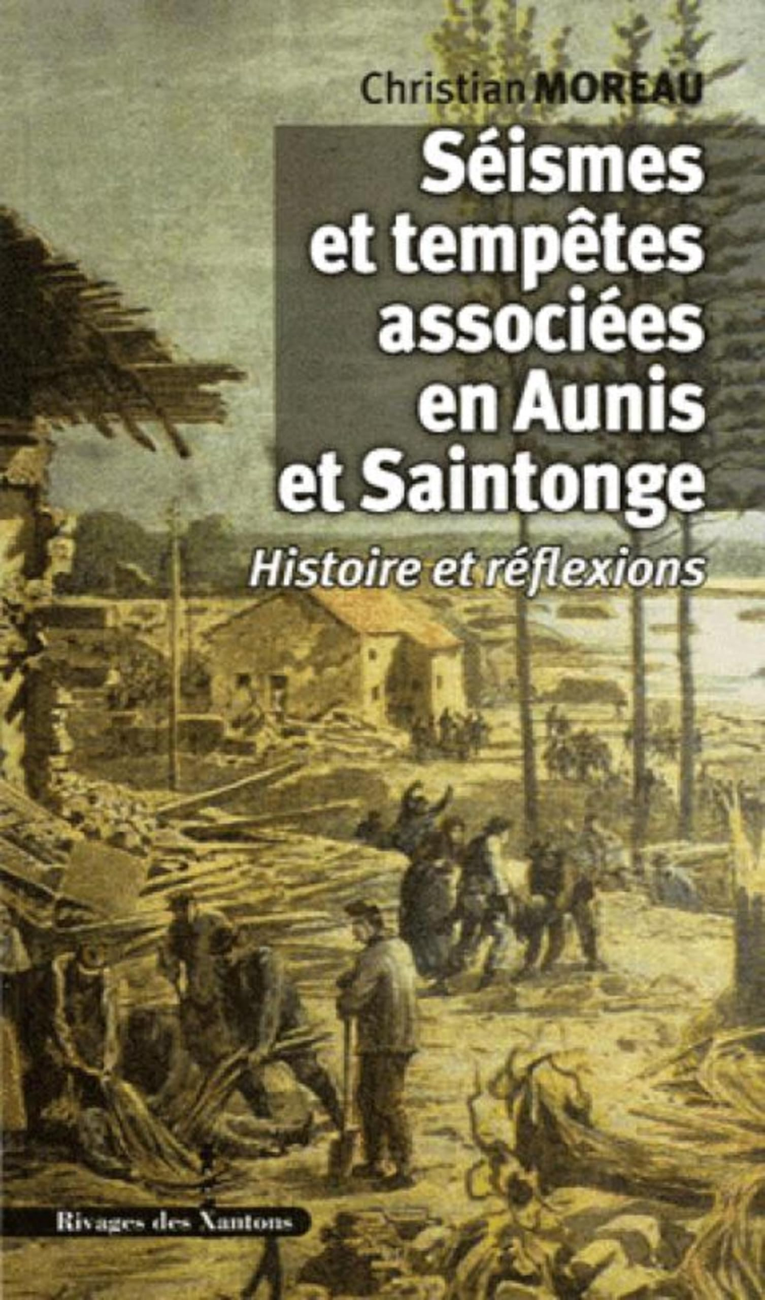 Séismes et tempêtes associées en Aunis et Saintonge : histoire et réflexions