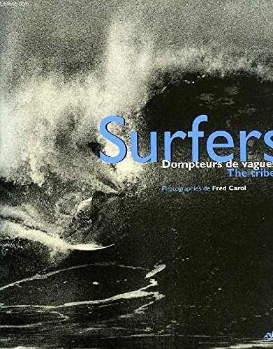 Surfers, the tribe : dompteurs de vagues