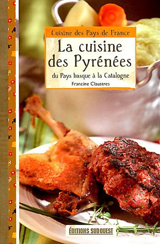 La cuisine des Pyrénées : du Pays basque à la Catalogne