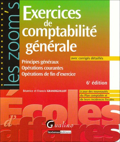 Exercices de comptabilité générale avec corrigés détaillés : principes généraux, opérations courante
