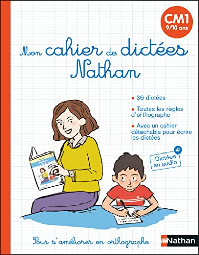 Mon cahier de dictées Nathan : CM1, 9-10 ans : pour s'améliorer en orthographe