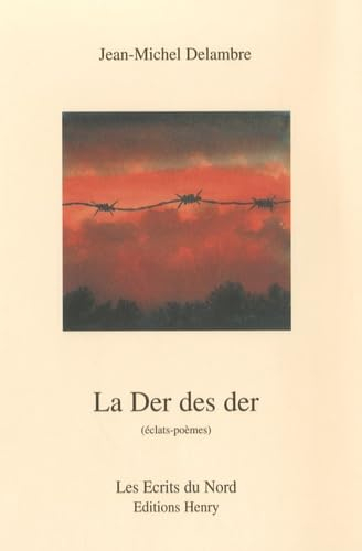 La der des der (éclats-poèmes)
