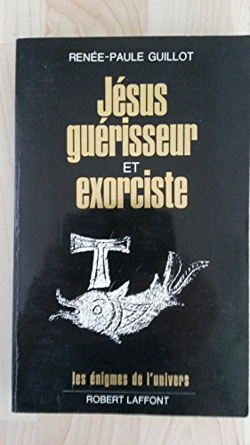 Jésus guérisseur et exorciste