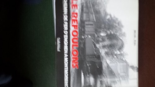 Le Refoulons ou le Chemin de fer d'Enghien à Montmorency : petite histoire d'une grande ligne, 1866-
