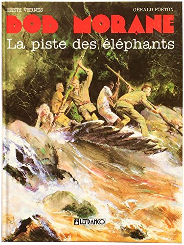 Bob Morane. Vol. 6. La piste des éléphants
