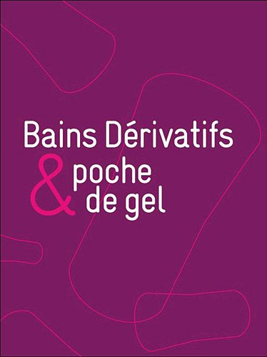 Bains dérivatifs et poche de gel