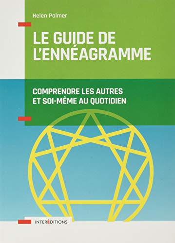 Le guide de l'ennéagramme : comprendre les autres et soi-même au quotidien