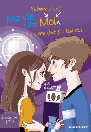 Ma vie selon moi. Vol. 4. La soirée dont j'ai tant rêvé