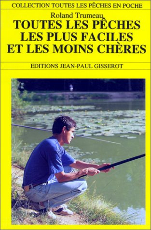 Toutes les pêches les plus faciles et les moins chères