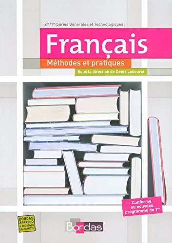 Français 2de-1re séries générales et technologiques : méthodes et pratiques