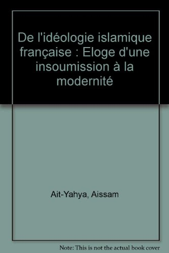 De l'idéologie islamique française : éloge d'une insoumission à la modernité