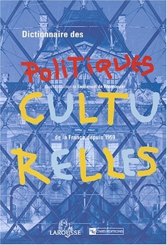 Dictionnaire des politiques culturelles en France depuis 1959 : une exception française