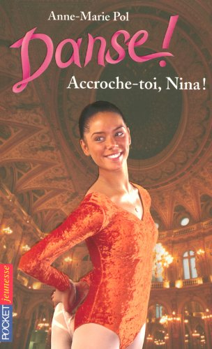 Danse !. Vol. 34. Accroche-toi, Nina !