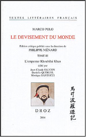 Le devisement du monde. Vol. 3. L'empereur Khoubilai Khan