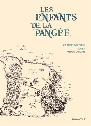 Les enfants de la Pangée. Vol. 1. Le temps des dieux