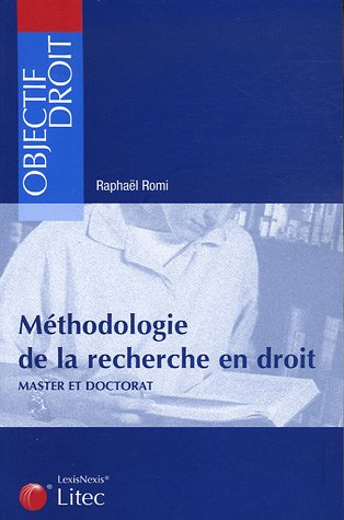 Méthodologie de la recherche en droit : master et doctorat