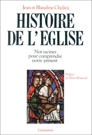 Histoire de l'Eglise : nos racines pour comprendre le présent