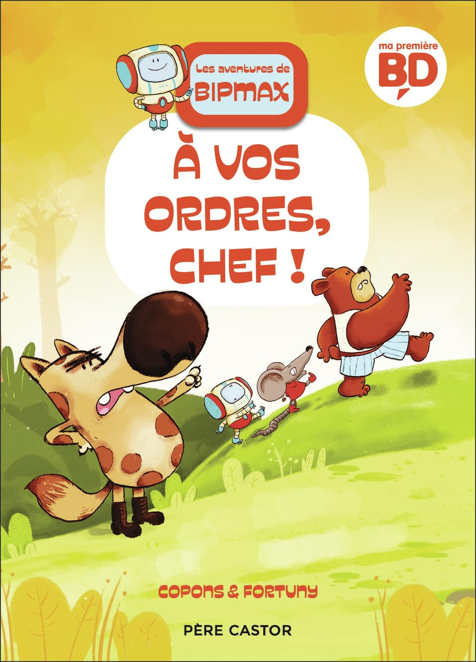 Les aventures de Bipmax. Vol. 4. A vos ordres, chef !