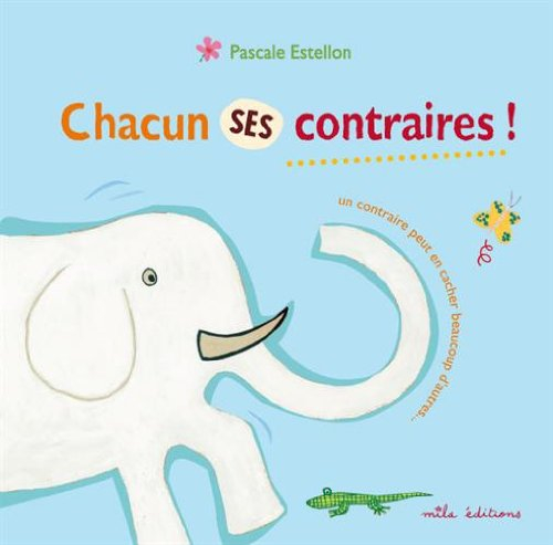 Chacun ses contraires ! : un contraire peut en cacher beaucoup d'autres...