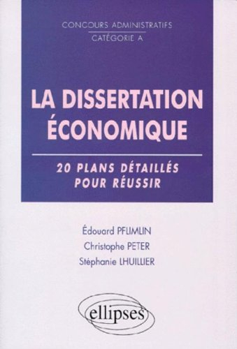 La dissertation économique : 20 plans détaillés pour réussir