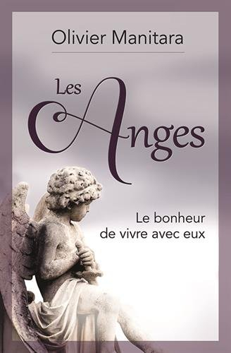 Anges (Les) : Le bonheur de vivre avec eux