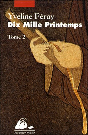 Dix mille printemps. Vol. 2