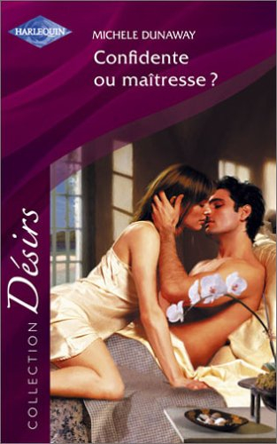 Confidente ou maîtresse ?