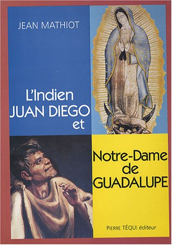 L'Indien Juan Diego et Notre-Dame de Guadalupe