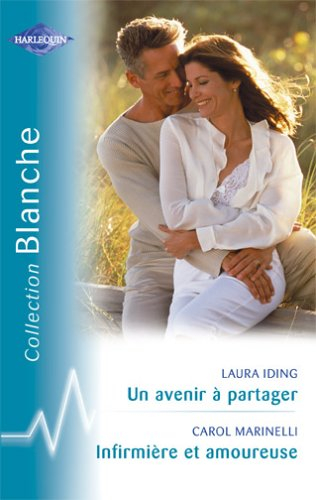 Un avenir à partager. Infirmière et amoureuse