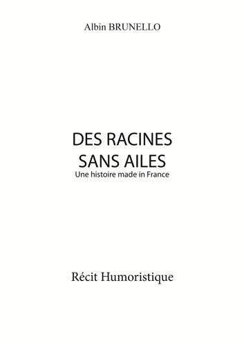 des racines sans ailes : une histoire made in france