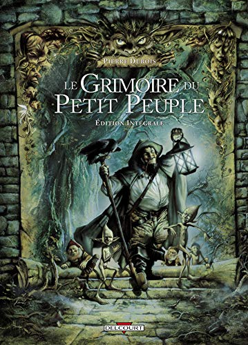 Le grimoire du petit peuple : édition intégrale