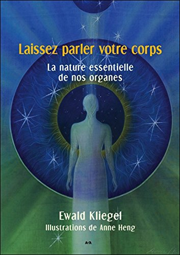 Laissez parler votre corps : nature essentielle de nos organes