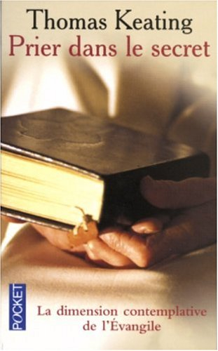 Prier dans le secret : la dimension contemplative de l'Evangile